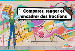 Comparer, ranger, encadrer des fractions - Vidéo - La Fée des Maths : Secondaire 1, 2, 3
