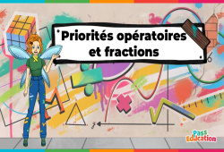 Priorités opératoires et fractions - Vidéo - La Fée des Maths : Secondaire 1, 2, 3