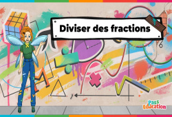 Diviser des fractions - Vidéo - La Fée des Maths : Secondaire 1, 2, 3
