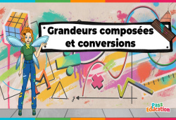 Grandeurs composées et conversions - Vidéo - La Fée des Maths : Secondaire 1, 2, 3