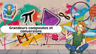 Grandeurs composées et conversions - Vidéo pédagogique - La Fée des Maths : Secondaire 1, 2, 3