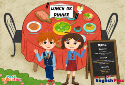At lunch or dinner - Vocabulaire - Vidéo interactive - Apprends l'anglais avec Kelly and James : Maternelle 2, [Primaire]