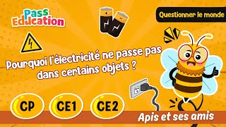 Pourquoi l’électricité ne passe pas dans certains objets ? - Vidéo pédagogique - Apis & ses amis : Primaire 1, 2, 3