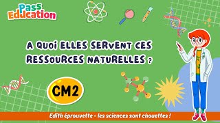 A quoi elles servent ces ressources naturelles ? - Vidéo pédagogique - Edith Eprouvette : Primaire 5
