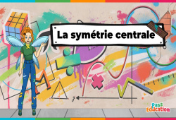 La symétrie centrale - Vidéo pédagogique - La Fée des Maths : Secondaire 1, 2, 3