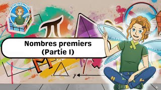 Nombres premiers (Partie 1) - Vidéo - La Fée des Maths : Secondaire 1, 2, 3
