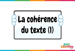 La cohérence du texte (1) - Vidéo pédagogique interactive : Secondaire 1, 2, 3