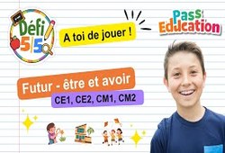 Le futur des verbes être et avoir - Exercices en vidéo - Défi 5/5 : Primaire 2, 3, 4, 5