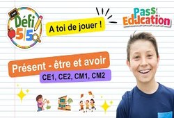 Le présent des verbes être et avoir - Exercices en vidéo - Défi 5/5 : Primaire 2, 3, 4, 5