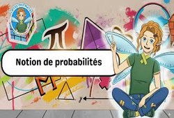 Notion de probabilités - Vidéo pédagogique - La Fée des Maths : Secondaire 1, 2, 3