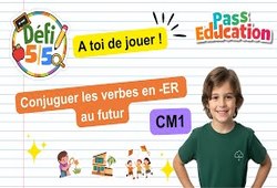 Conjuguer les verbes en - ER au futur - Exercices en vidéo - Défi 5/5 : Primaire 4