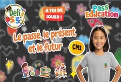 Le passé, le présent et le futur - Exercices en vidéo - Défi 5/5 : Primaire 4