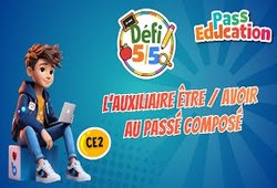 L’auxiliaire être ou avoir au passé composé - Exercices en vidéo - Défi 5/5 : Primaire 3