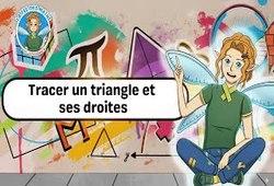 Tracer un triangle et ses droites - Vidéo - La Fée des Maths : Secondaire 1, 2, 3