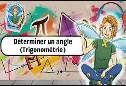 Déterminer un angle (Trigonométrie) - Vidéo - La Fée des Maths : Secondaire 2, 3