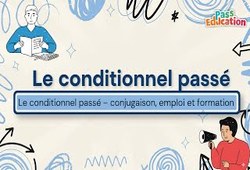 Le Conditionnel Passé - Vidéo pédagogique : Secondaire 2
