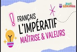 L’Impératif et ses Valeurs - Vidéo pédagogique : Secondaire 2