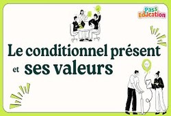 Le Conditionnel Présent et ses Valeurs - Vidéo pédagogique : Secondaire 2