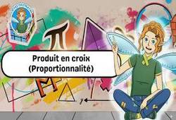 Produit en croix (Proportionnalité) - Vidéo - La Fée des Maths : Secondaire 2, 3