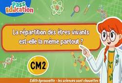 La répartition des êtres vivants est - elle la même partout&nbsp;? - Vidéo - Edith Eprouvette : Primaire 5