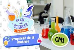 Propriété de la matière - Quiz - La Clé des Sciences : Primaire 4