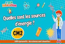 Quelles sont les sources d’énergie&nbsp;? - Vidéo - Edith Eprouvette : Primaire 5