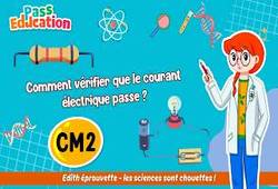 Comment vérifier que le courant électrique passe&nbsp;? - Vidéo - Edith Eprouvette : Primaire 5